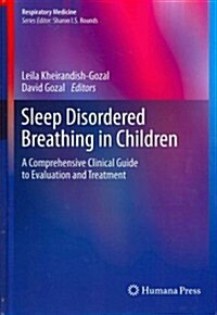 Sleep Disordered Breathing in Children: A Comprehensive Clinical Guide to Evaluation and Treatment (Hardcover, 2012)