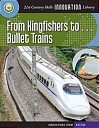 From Kingfishers To... Bullet Trains (Library Binding)
