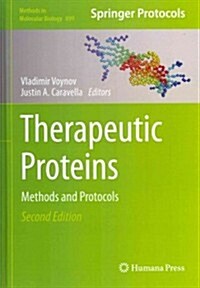 Therapeutic Proteins: Methods and Protocols (Hardcover, 2, 2012)