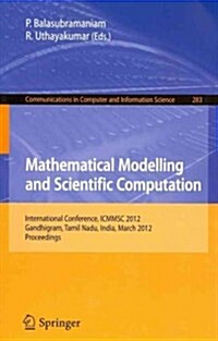 Mathematical Modelling and Scientific Computation: International Conference, Icmmsc 2012, Gandhigram, Tamil Nadu, India, March 16-18, 2012 (Paperback, 2012)