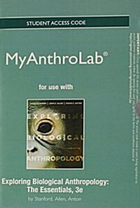 New Myanthrolab Without Pearson Etext -- Standalone Access Card -- For Exploring Biological Anthropology: The Essentials (Hardcover, 3, Revised)