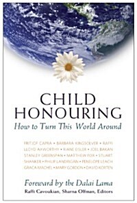 Child Honouring: How to Turn This World Around (Paperback)