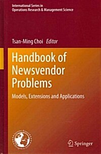 Handbook of Newsvendor Problems: Models, Extensions and Applications (Hardcover, 2012)