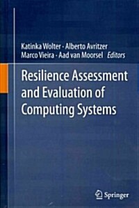 Resilience Assessment and Evaluation of Computing Systems (Hardcover, 2012)