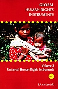 Global Human Rights Instruments, Volume 2: Part 2: Universal Human Rights Instruments (Hardcover)