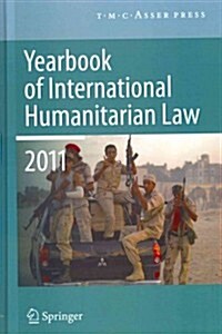 Yearbook of International Humanitarian Law 2011 - Volume 14 (Hardcover, 2012)
