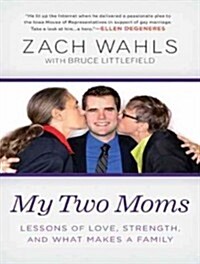 My Two Moms: Lessons of Love, Strength, and What Makes a Family (Audio CD)