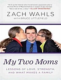 My Two Moms: Lessons of Love, Strength, and What Makes a Family (MP3 CD)