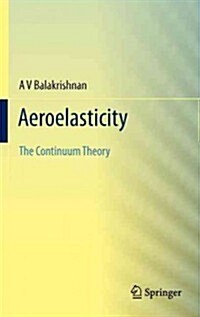 Aeroelasticity: The Continuum Theory (Hardcover, 2012)
