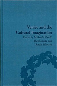 Venice and the Cultural Imagination : This Strange Dream Upon the Water (Hardcover)