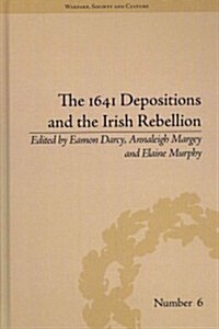 The 1641 Depositions and the Irish Rebellion (Hardcover)