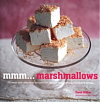 Mmm... Marshmallows : 30 Easy and Delicious Recipes for Lighter-Than-Air Marshmallow Treats (Hardcover)