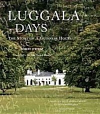 Luggala Days : The Story of a Guinness House (Hardcover)