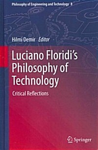 Luciano Floridis Philosophy of Technology: Critical Reflections (Hardcover, 2012)