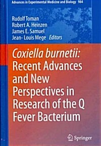 Coxiella Burnetii: Recent Advances and New Perspectives in Research of the Q Fever Bacterium (Hardcover, 2012)