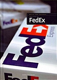 The Story of Fedex (Library Binding)