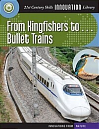 From Kingfishers To... Bullet Trains (Paperback)