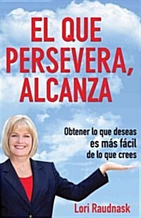 El que Persevera, Alcanza / Never Say Die (Paperback)