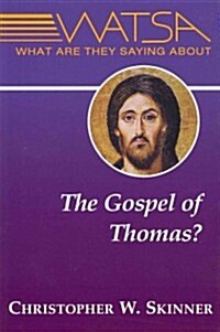 What Are They Saying about the Gospel of Thomas? (Paperback)