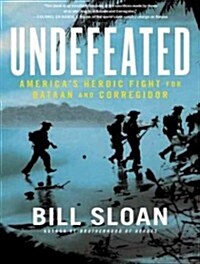 Undefeated: Americas Heroic Fight for Bataan and Corregidor (MP3 CD)