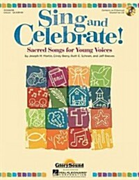 Sing and Celebrate!: Sacred Songs for Young Voices (Paperback)