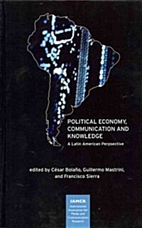 Political Eaconomy, Communication and Knowledge (Hardcover)