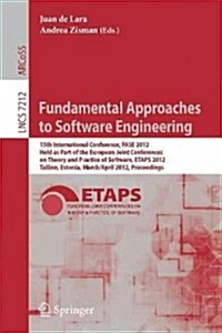 Fundamental Approaches to Software Engineering: 15th International Conference, Fase 2012, Held as Part of the European Joint Conferences on Theory and (Paperback, 2012)
