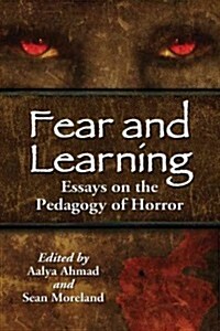 Fear and Learning: Essays on the Pedagogy of Horror (Paperback)