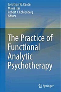 The Practice of Functional Analytic Psychotherapy (Paperback, 2010)