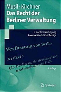 Das Recht Der Berliner Verwaltung: Unter Berucksichtigung Kommunalrechtlicher Bezuge (Paperback, 3, 3. Aufl. 2012)