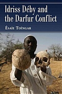 Idriss Deby and the Darfur Conflict (Paperback)