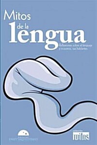 LOS MITOS DE LA LENGUA / Myths about the language (Paperback)