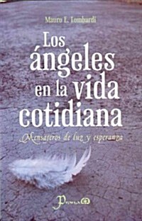 LOS ANGELES DE LA VIDA COTIDIANA / Angels in our daily life (Paperback)