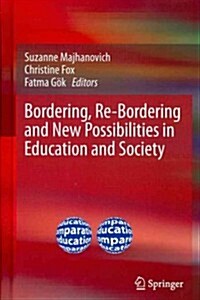Bordering, Re-Bordering and New Possibilities in Education and Society (Hardcover)