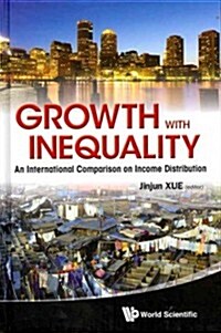 Growth with Inequality: An International Comparison on Income Distribution (Hardcover)