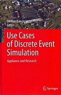 Use Cases of Discrete Event Simulation: Appliance and Research (Hardcover, 2012)