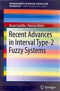 Recent Advances in Interval Type-2 Fuzzy Systems (Paperback, 2012)