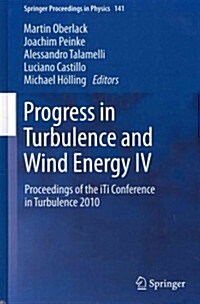 Progress in Turbulence and Wind Energy IV: Proceedings of the Iti Conference in Turbulence 2010 (Hardcover, 2012)