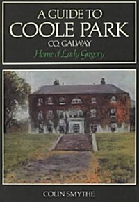 A Guide to Coole Park, Home of Lady Gregory (Paperback, 4, Revised)