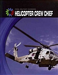 Helicopter Crew Chief (Paperback)