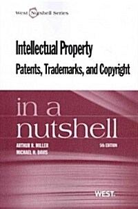 Intellectual Property, Patents, Trademarks, and Copyright in a Nutshell (Paperback, 5th)