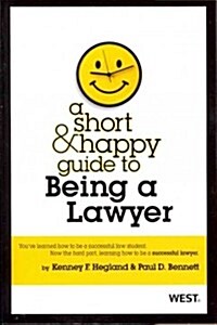 A Short and Happy Guide to Being a Lawyer (Paperback)