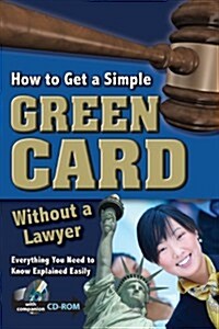 How to Get a Simple Green Card Without a Lawyer (Paperback, CD-ROM)