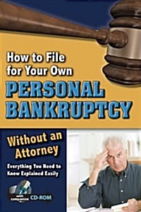 How to File for Your Own Personal Bankruptcy: Everything You Need to Know Explained Easily Without an Attorney (Paperback)