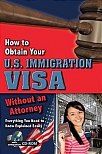How to Obtain Your U.s. Immigration Visa (Paperback, CD-ROM)