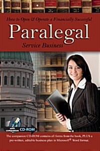 How to Open and Operate a Financially Successful Paralegal Service Business: With Companion CD-ROM (Paperback)