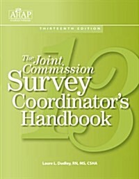 The Joint Commission Survey Coordinators Handbook (Paperback, 13th)