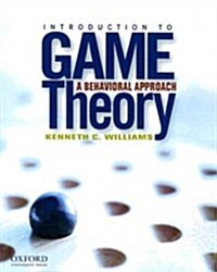 Introduction to Game Theory: A Behavioral Approach (Paperback)