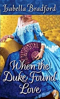 When the Duke Found Love (Mass Market Paperback)