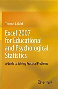 Excel 2007 for Educational and Psychological Statistics: A Guide to Solving Practical Problems (Paperback, 2012)